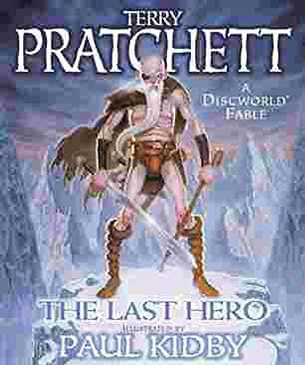 Cover Art for B015X4FW0K, The Last Hero: A Discworld Fable by Pratchett, Terry, Kidby, Paul(October 18, 2001) Hardcover by Terry Pratchett;Paul Kidby