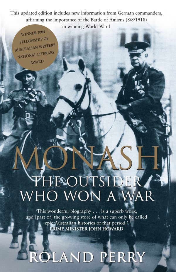 Cover Art for 9781741668476, Monash: The Outsider Who Won A War by Roland Perry