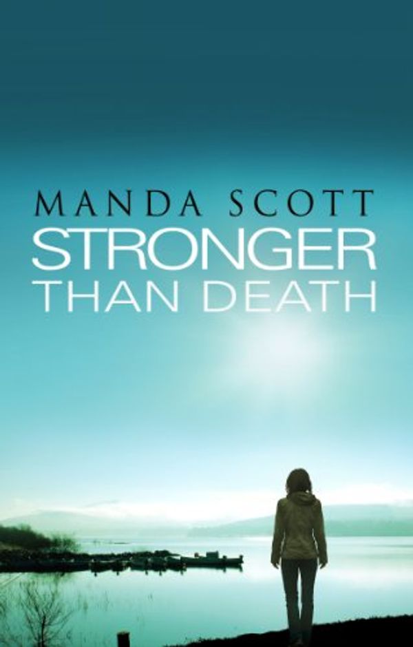 Cover Art for B00EV5BJ0K, Stronger Than Death by Manda Scott