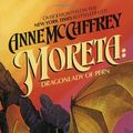 Cover Art for 9781597370219, Moreta: Dragonlady of Pern (Dragonriders of Pern) by Anne McCaffrey