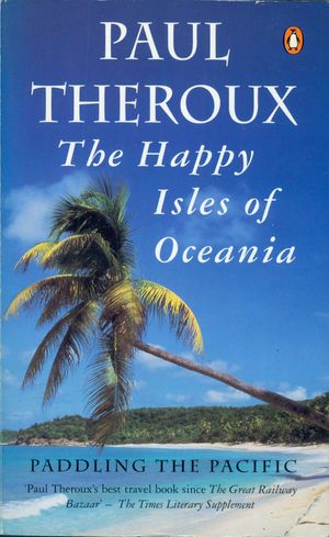 Cover Art for 9780241964217, The Happy Isles of Oceania by Paul Theroux