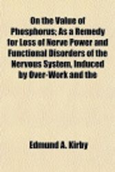 Cover Art for 9780217624503, On the Value of Phosphorus; As a Remedy for Loss of Nerve Po by Edmund A. Kirby