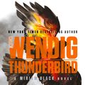 Cover Art for 9781481448727, Thunderbird (Miriam Black) by Chuck Wendig