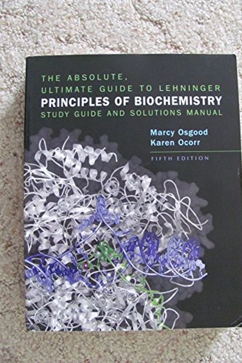 Cover Art for 9781429212410, The Absolute, Ultimate Guide to Lehninger Principles of Biochemistry: Study Guide and Solutions Manual by David L. Nelson