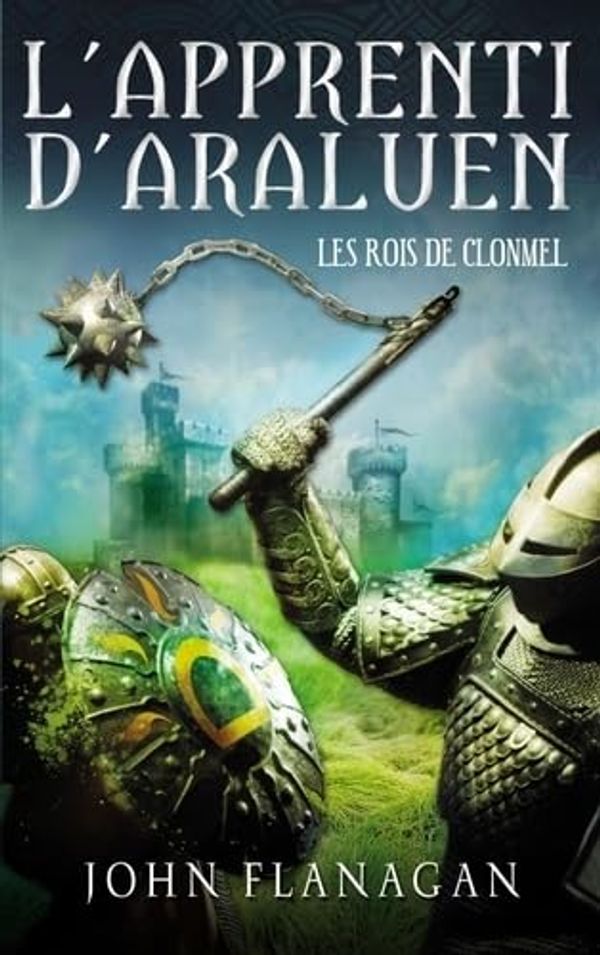 Cover Art for 9782012028098, L'apprenti d'Araluen, Tome 8 : Les rois de Clonmel by John Flanagan