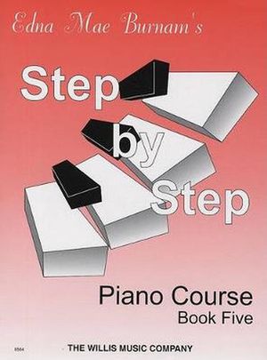 Cover Art for 9781423405368, Edna Mae Burnam's Step by Step Piano Course - Book 5 by Edna Mae Burnam