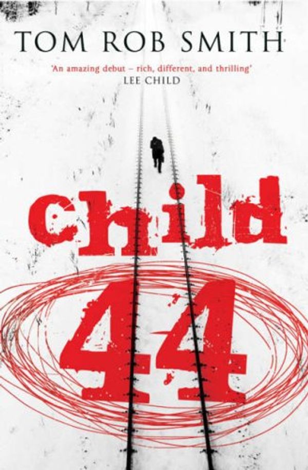 Cover Art for 9781847371270, Child 44 by Tom Rob Smith