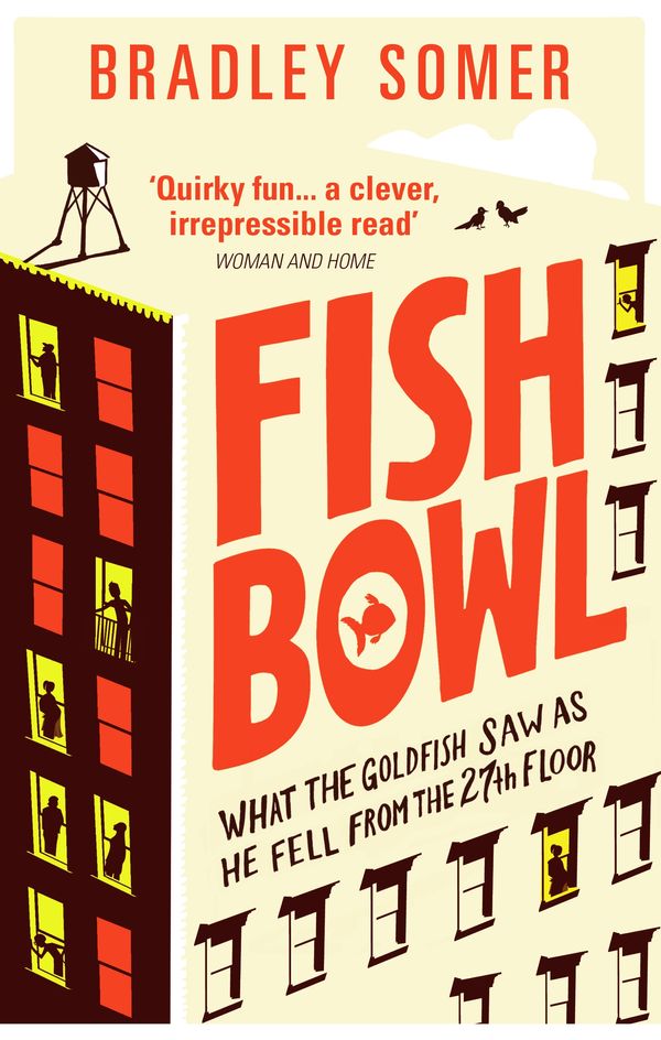 Cover Art for 9780091956936, Fishbowl by Bradley Somer