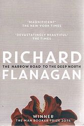 Cover Art for 9780857980366, The Narrow Road to the Deep North by Richard Flanagan