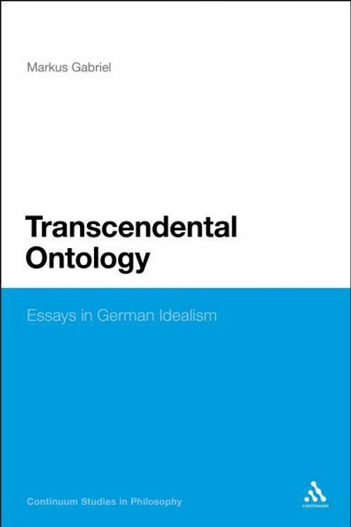 Cover Art for 9781441116291, Transcendental Ontology Essays in German Idealism by Markus Gabriel