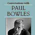 Cover Art for 9780878056507, Conversations with Paul Bowles by Paul Bowles
