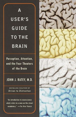 Cover Art for 9780375701078, A User's Guide to the Brain by John J Ratey