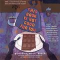 Cover Art for 9781600248375, This Book Is Not Good for You by Pseudonymous Bosch