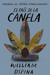 Cover Art for 9780804171144, El Pais de La Canela (Vintage Espanol) by William Ospina