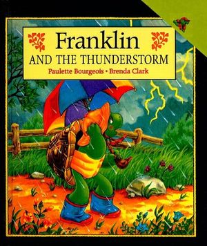 Cover Art for 9780780791336, Franklin and the Thunderstorm by Paulette Bourgeois