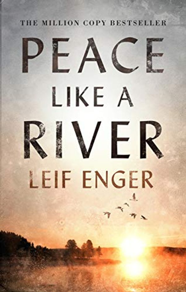 Cover Art for B07FM9V3V2, Peace Like a River by Leif Enger