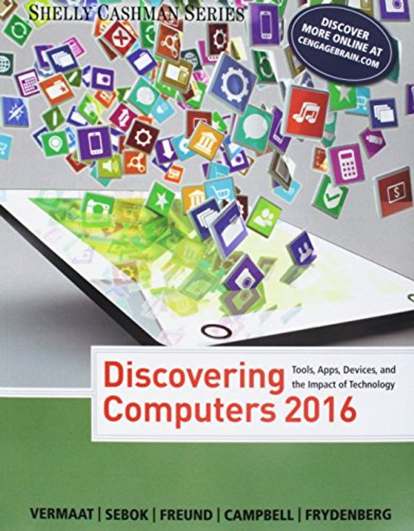 Cover Art for 9781337745567, Discovering Computers 2016 + Shelly Cashman Microsoft Windows 10 Intermediate + Shelly Cashman Microsoft Office 365 & Word 2016 Introductory + SAM 365 & 2016 Assessments, Trainings, and Projects by Misty E. Vermaat, Susan L. Sebok, Steven M. Freund, Jennifer T. Campbell, Mark Frydenberg