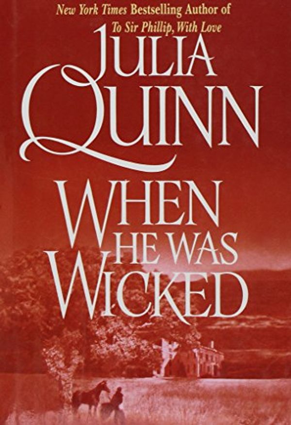 Cover Art for 9780739443767, WHEN HE WAS WICKED BY (QUINN, JULIA)[AVON BOOKS]JAN-1900 by Julia Quinn