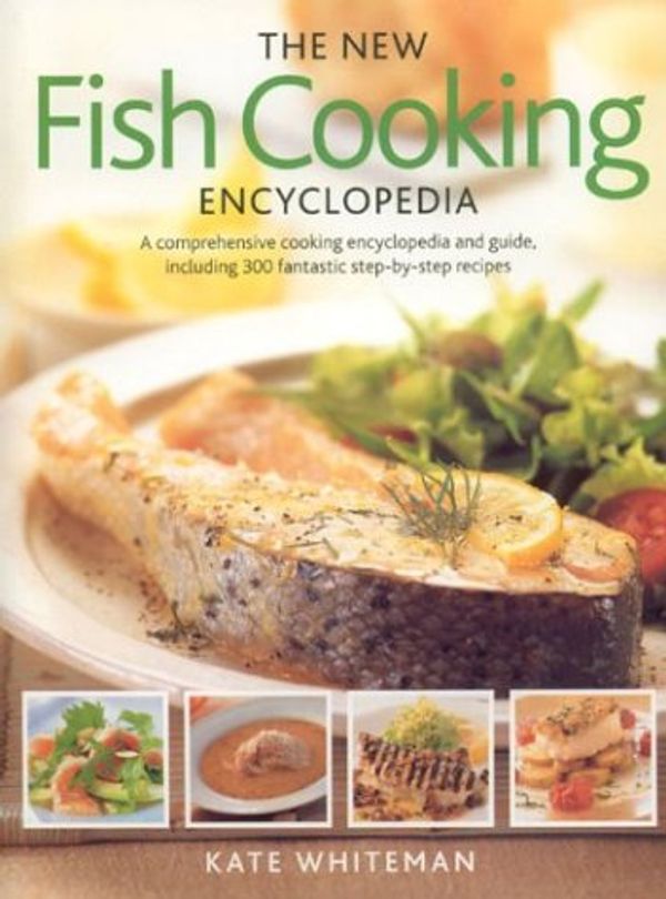 Cover Art for 9780754813552, The New Fish Cooking Encyclopedia by Kate Whiteman
