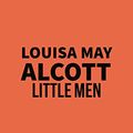 Cover Art for B079JT3DMV, Little Men by Louisa May Alcott