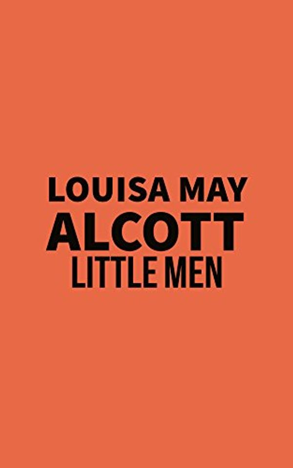 Cover Art for B079JT3DMV, Little Men by Louisa May Alcott