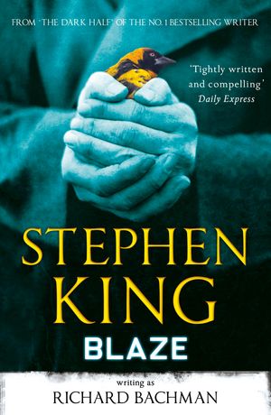 Cover Art for 9781444723519, Blaze by Stephen King