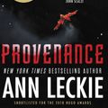 Cover Art for 9780356506975, Provenance: A new novel set in the world of the Hugo, Nebula and Arthur C. Clarke Award-Winning ANCILLARY JUSTICE by Ann Leckie