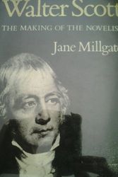 Cover Art for 9780852244982, Walter Scott: The Making of the Novelist by Jane Millgate