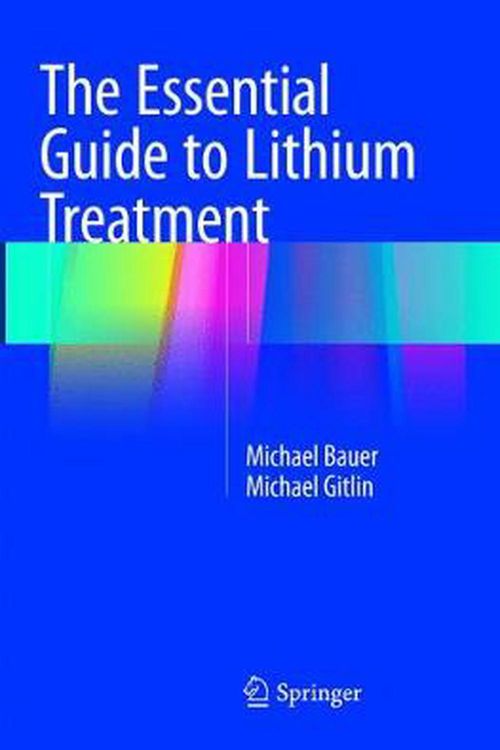 Cover Art for 9783319809922, The Essential Guide to Lithium Treatment by Michael Bauer, Michael Gitlin