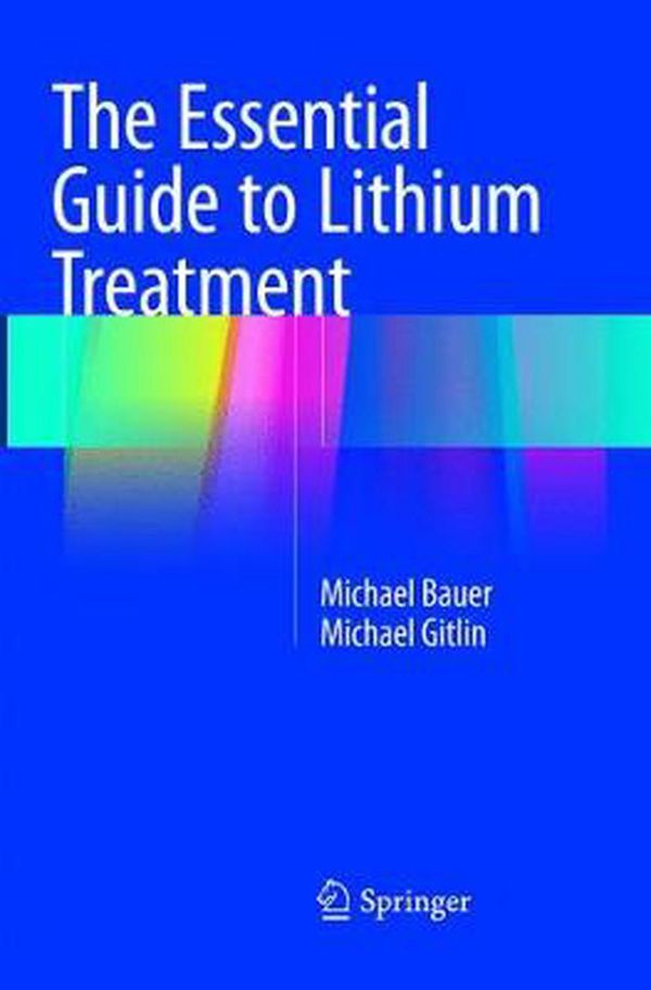 Cover Art for 9783319809922, The Essential Guide to Lithium Treatment by Michael Bauer, Michael Gitlin