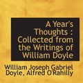 Cover Art for 9781117537405, A Year's Thoughts : Collected from the Writings of William Doyle by William Joseph Gabriel Doyle