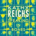 Cover Art for 9780804147835, Speaking in Bones by Kathy Reichs