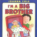 Cover Art for 9780688145071, I'm a Big Brother by Joanna Cole