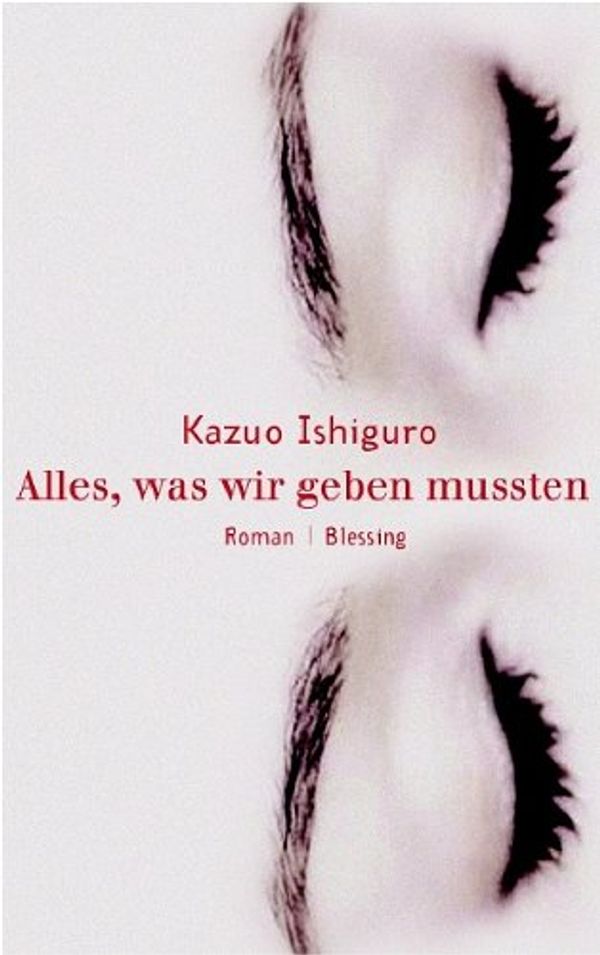 Cover Art for 9783896672339, Alles, was wir geben mussten by Kazuo Ishiguro