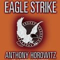 Cover Art for 9781406325645, Eagle Strike by Anthony Horowitz