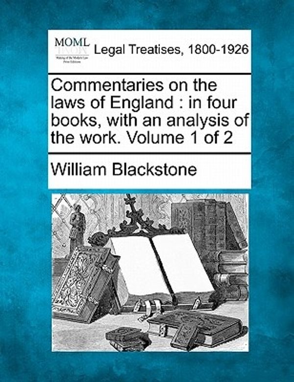 Cover Art for 9781240003358, Commentaries on the Laws of England by William Blackstone