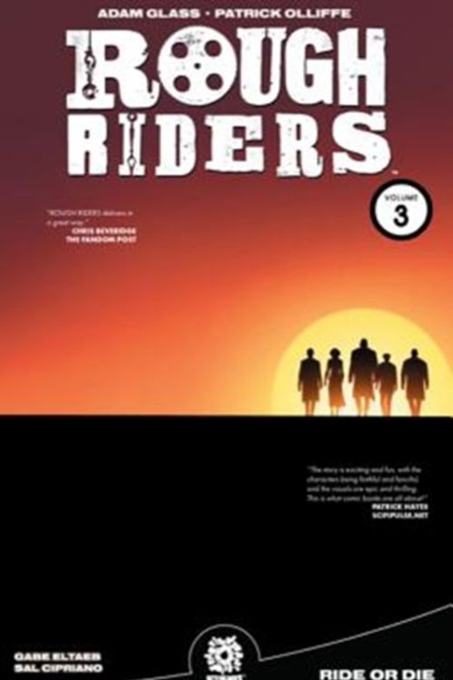 Cover Art for 9781935002482, ROUGH RIDERS VOL. 3 TPB: Ride or Die by Adam Glass