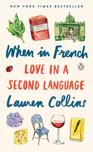 Cover Art for 9780143110736, When in French by Lauren Collins