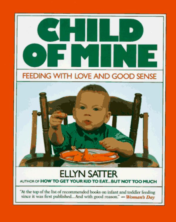 Cover Art for 9780923521141, Child of Mine by Ellyn Satter
