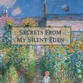 Cover Art for 9781618636058, Secrets from My Silent Eden by Paul Ogden