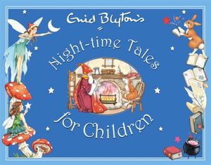 Cover Art for 9781841355276, Enid Blyton's Night-time Tales for Children by Enid Blyton