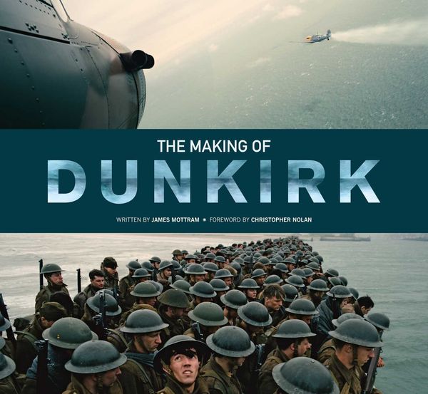 Cover Art for 9781683831075, The Making of Dunkirk by James Mottram