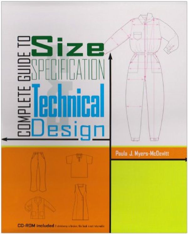 Cover Art for 9781563672927, Complete Guide to Size Specification and Technical Design by Paula J. Myers-McDevitt
