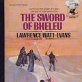 Cover Art for 9780345339621, The Sword of Bheleu: (#3) (Lords of Dus, Book 3) by Watt-Evans, Lawrence