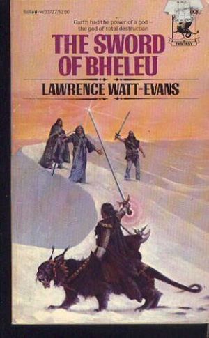 Cover Art for 9780345339621, The Sword of Bheleu: (#3) (Lords of Dus, Book 3) by Watt-Evans, Lawrence