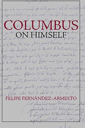 Cover Art for 9781603841337, Columbus on Himself by Fernández-Armesto, Felipe