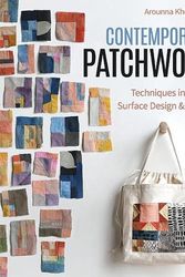 Cover Art for 9781644033753, Contemporary Patchwork: Techniques in Color, Surface Design & Sewing by Arounna Khounnoraj