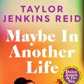 Cover Art for 9781398516656, Maybe in Another Life by Taylor Jenkins Reid
