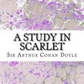 Cover Art for 9781508603108, A Study in Scarlet(Sir Arthur Conan Doyle by Conan Doyle, Sir Arthur