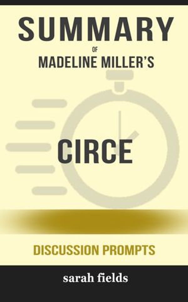 Cover Art for 6610000158317, Summary: Madeline Miller's Circe by Sarah Fields